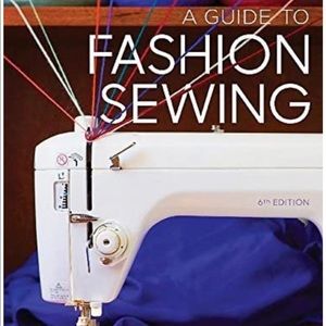 A Guide To Fashion Sewing Textbook